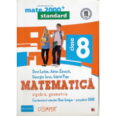 MATEMATICA. ALGEBRA, GEOMETRIE. CLASA A VIII-A