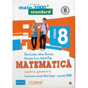 MATEMATICA. ALGEBRA, GEOMETRIE. CLASA A VIII-A