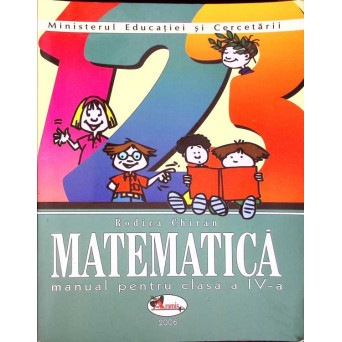 MATEMATICA, MANUAL PENTRU CLASA A IV-A