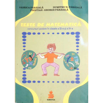 TESTE DE MATEMATICA - CONCURSURI SCOLARE IN CLASELE A III-A SI A IV-A