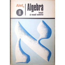 ALEF: ALGEBRA VOL.2 FUNCTII SI ECUATII NUMERICE