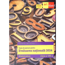 MATEMATICA. TESTE DE PARCURS PENTRU EVALUAREA NATIONALA 2024, CLASA A VIII-A
