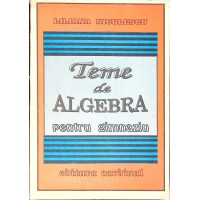 TEME DE ALGEBRA PENTRU GIMNAZIU TEME DE ALGEBRA PENTRU GIMNAZIU