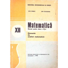 MATEMATICA, ELEMENTE DE ANALIZA MATEMATICA, MANUAL PENTRU CLASA A XII-A
