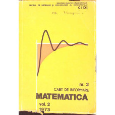 CAIET DE INFORMARE MATEMATICA NR.2 VOL.2 1973