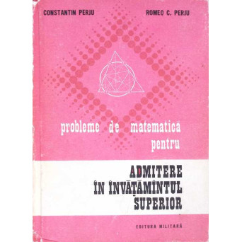 PROBLEME DE MATEMATICA PENTRU ADMITEREA IN INVATAMANTUL SUPERIOR