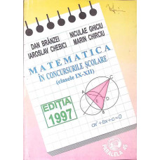 MATEMATICA IN CONCURSURILE SCOLARE, CLASELE IX-XII