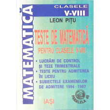 TESTE DE MATEMATICA PENTRU CLASELE V-VIII