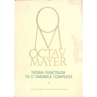 TEORIA FUNCTIILOR DE O VARIABILA COMPLEXA VOL.1 TEORIA FUNCTIILOR DE O VARIABILA COMPLEXA VOL.1