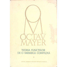 TEORIA FUNCTIILOR DE O VARIABILA COMPLEXA VOL.1