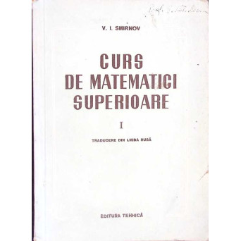 CURS DE MATEMATICI SUPERIOARE VOL.1