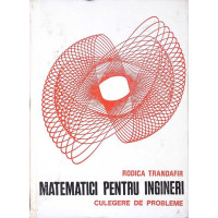 MATEMATICI PENTRU INGINERI - CULEGERE DE PROBLEME MATEMATICI PENTRU INGINERI - CULEGERE DE PROBLEME