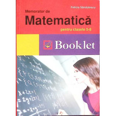 MEMORATOR DE MATEMATICA PENTRU CLASELE 5-8