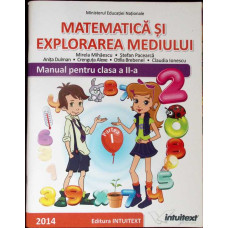 MATEMATICA SI EXPLORAREA MEDIULUI, MANUAL PENTRU CLASA A II-A, PARTEA 1