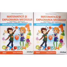 MATEMATICA SI EXPLORAREA MEDIULUI, MANUAL PENTRU CLASA A I-A, PARTEA 1-2