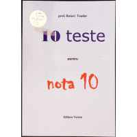 10 TESTE PENTRU NOTA 10 10 TESTE PENTRU NOTA 10