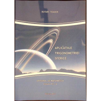 APLICATIILE TRIGONOMETRIEI SFERICE. OPTIONAL DE MATEMATICA CLASA A XII-A