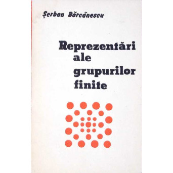REPREZENTARI ALE GRUPURILOR FINITE
