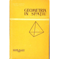 GEOMETRIA IN SPATIU, MANUAL PENTRU CLASA A X-A REALA GEOMETRIA IN SPATIU, MANUAL PENTRU CLASA A X-A REALA