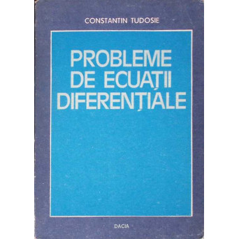 PROBLEME DE ECUATII DIFERENTIALE