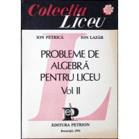 PROBLEME DE ALGEBRA PENTRU LICEU VOL.2 PROBLEME DE ALGEBRA PENTRU LICEU VOL.2