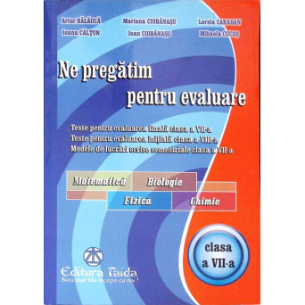 NE PREGATIM PENTRU EVALUARE - CLASA A VII-A