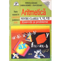 ARITMETICA PENTRU CLASELE V, VI, VII - EXERCITII SI PROBLEME