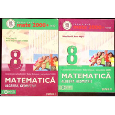 MATEMATICA. ALGEBRA SI GEOMETRIE. CLASA A VIII-A PARTEA 1-2