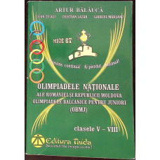 OLIMPIADELE NATIONALE ALE ROMANIEI SI REPUBLICII MOLDOVA. OLIMPIADELE BALCANICE PENTRU JUNIORI - CLASELE V-VIII