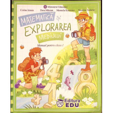 MATEMATICA SI EXPLORAREA MEDIULUI, MANUAL PENTRU CLASA A I-A