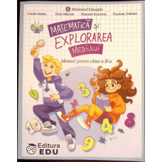 MATEMATICA SI EXPLORAREA MEDIULUI, MANUAL PENTRU CLASA A II-A