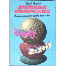 NUMERE COMPLEXE. PROBLEME SI EXERCITII PENTRU CLASA A X-A