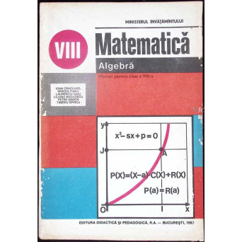 MATEMATICA ALGEBRA, MANUAL PENTRU CLASA A VIII-A