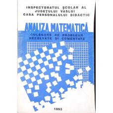 ANALIZA MATEMATICA, CULEGERE DE PROBLEME REZOLVATE SI COMENTATE