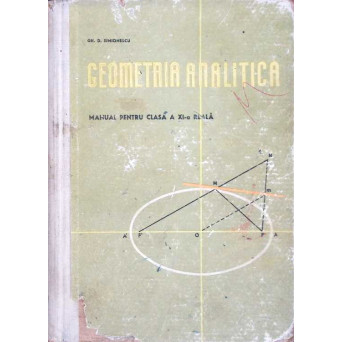 GEOMETRIA ANALITICA. MANUAL PENTRU CLASA A XI-A REALA
