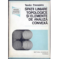 SPATII LINIARE TOPOLOGICE SI ELEMENTE DE ANALIZA CONVEXA SPATII LINIARE TOPOLOGICE SI ELEMENTE DE ANALIZA CONVEXA