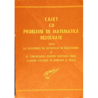 CAIET CU PROBLEME DE MATEMATICA REZOLVATE