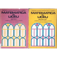 MATEMATICA IN LICEU PARTEA 1-2 CULEGERE DE ARTICOLE METODICE SI STIINTIFICE