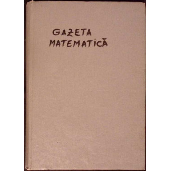 GAZETA MATEMATICA SI FIZICA IULIE-DECEMBRIE 1960 (6 REVISTE COLEGATE)