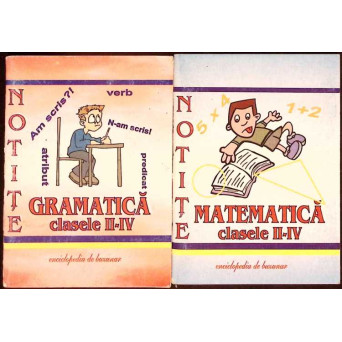 SET 2 NOTITE MATEMATICA SI GRAMATICA - CLASELE II-IV