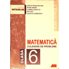 MATEMATICA CULEGERE DE PROBLEME PENTRU CLASA A VI-A, SEMESTRUL I