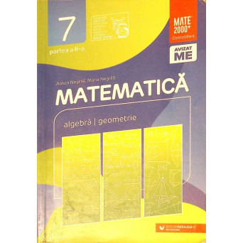 MATEMATICA. ALGEBRA, GEOMETRIE. CLASA A VII-A, PARTEA A II-A
