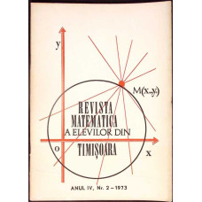 REVISTA MATEMATICA A ELEVILOR DIN TIMISOARA - NR.2/ 1973