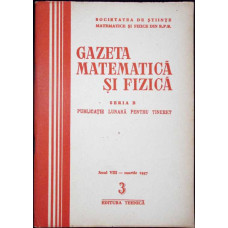 REVISTA GAZETA MATEMATICA SI FIZICA NR.3 MARTIE / 1957