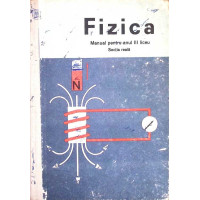 FIZICA. MANUAL PENTRU ANUL III LICEU, SECTIA REALA