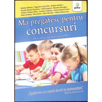 MA PREGATESC PENTRU CONCURSURI. MATEMATICA PENTRU CLASA A IV-A