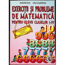 EXERCITII SI PROBLEME DE MATEMATICA PENTRU ELEVII CLASELOR I-IV