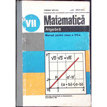 MATEMATICA ALGEBRA, MANUAL PENTRU CLASA A VII-A