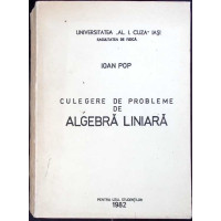 CULEGERE DE PROBLEME DE ALGEBRA LINIARA CULEGERE DE PROBLEME DE ALGEBRA LINIARA