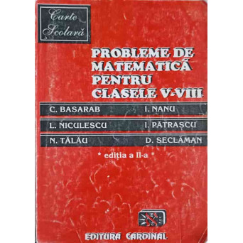 PROBLEME DE MATEMATICA PENTRU CLASELE V-VIII